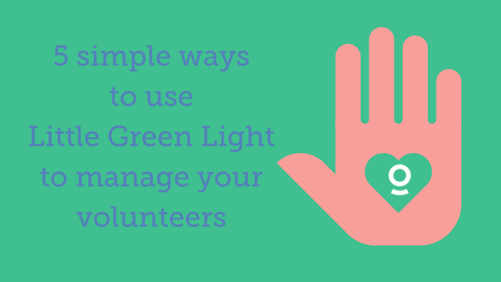 Using Little Green Light to manage volunteers