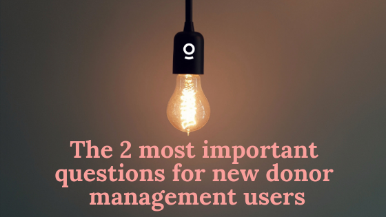 new donor management questions