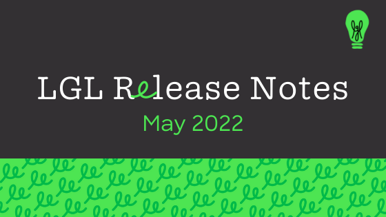 May 2022 LGL release notes