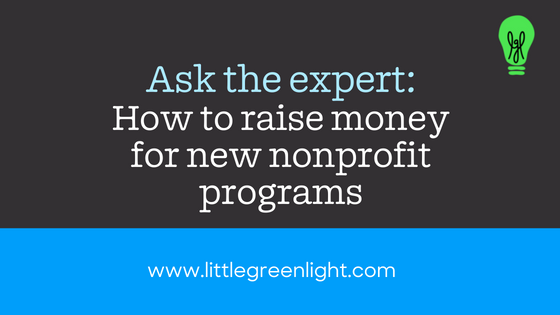 Ask the expert: How to raise money for new nonprofit programs