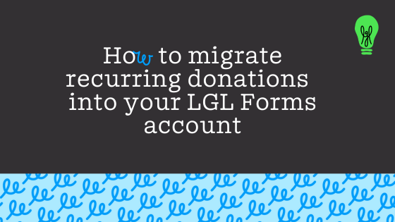 migrate recurring donation to LGL