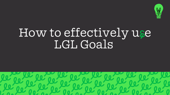 Using LGL Goals for major gift work