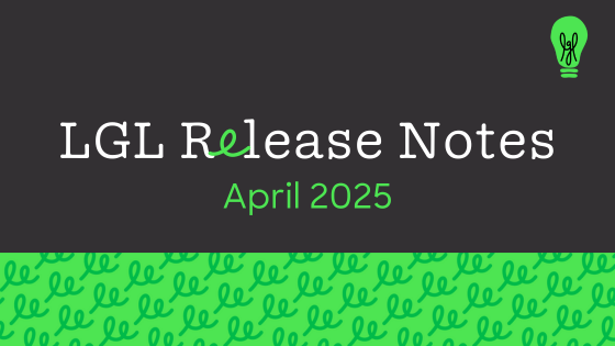 April 2025 LGL Release Notes