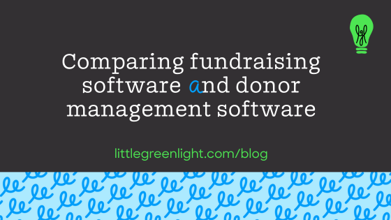 Comparing fundraising software and donor management software