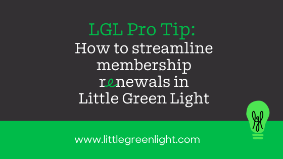 Streamlining membership renewals in LGL